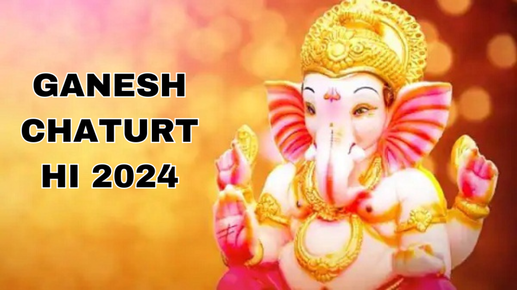 Ganesh Chaturthi 2024